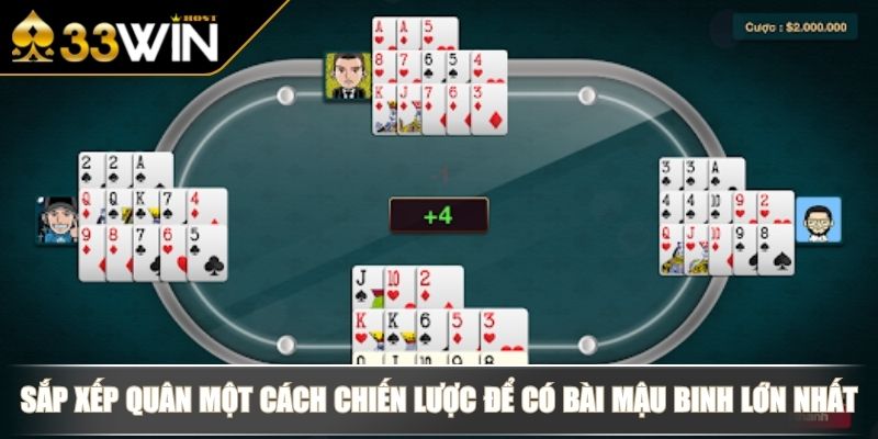 Bài Lớn Nhất Trong Mậu Binh - Những Thông Tin Cần Nắm Bắt 4 Sắp xếp quân một cách chiến lược để có bài Mậu Binh lớn nhất