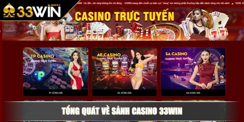 Tổng quát về sảnh Casino 33WIN
