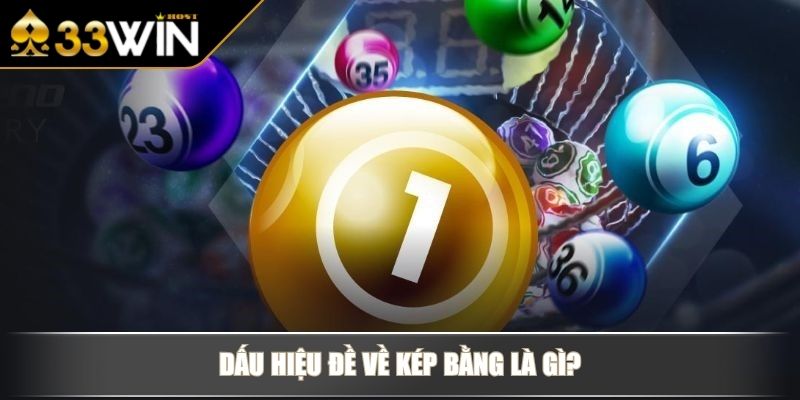 Dấu Hiệu Đề Về Kép Bằng Và Phân Tích Xác Suất Chính Xác 2 Dấu hiệu đề về kép bằng là gì?