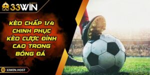 Kèo Chấp 1/4 Chinh Phục Kèo Cược Đỉnh Cao Trong Bóng Đá