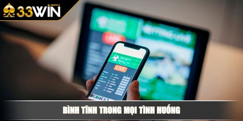 Kèo Chấp 1/4 Chinh Phục Kèo Cược Đỉnh Cao Trong Bóng Đá 4 Bình tĩnh trong mọi tình huống