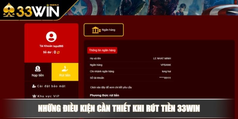 Rút Tiền 33WIN Bảo Mật An Toàn Và Nhanh Chóng Nhận Thưởng 2 Những điều kiện cần thiết khi rút tiền 33WIN