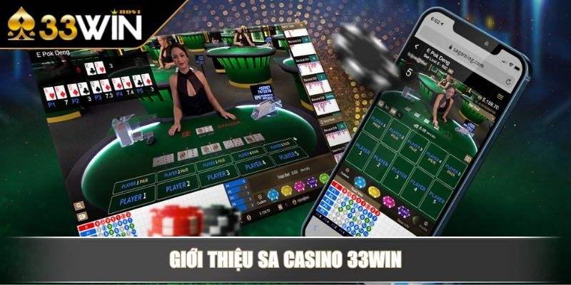 SA Casino 33WIN Sảnh Cược Hấp Dẫn Được Đánh Giá Cao 2 Giới thiệu SA Casino 33WIN