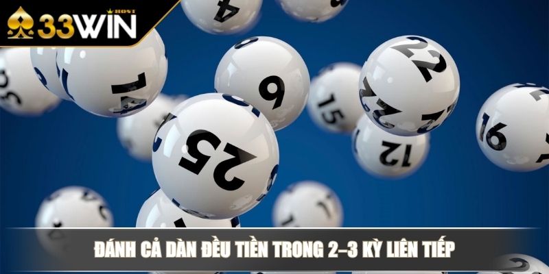 Soi Cầu 60 Con Bất Bại Cùng Chiến Thuật Đánh Lô Từ 33WIN 3 Đánh cả dàn đều tiền trong 2–3 kỳ liên tiếp