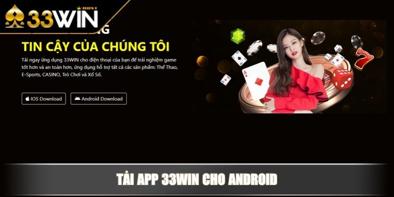 Tải App 33WIN Bước Vào Thế Giới Giải Trí Cá Cược Đỉnh Cao 4 Tải app 33WIN cho Android
