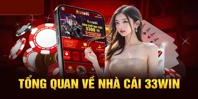 33Win 27 tong-quan-ve-nha-cai-33win