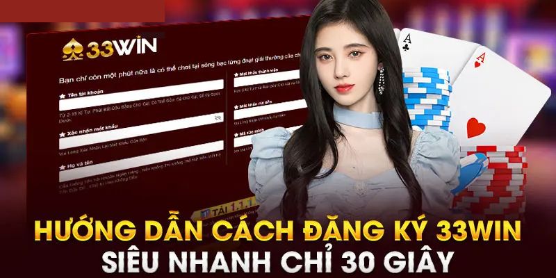 33Win 30 huong-dan-cach-dang-ky-33win-sieu-nhanh